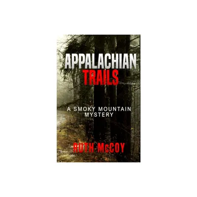 Appalachian Trails - by Ruth McCoy (Paperback)