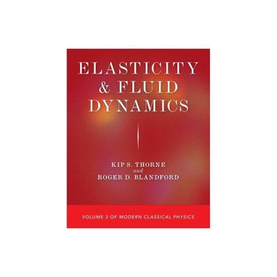 Elasticity and Fluid Dynamics - by Kip S Thorne & Roger D Blandford (Paperback)