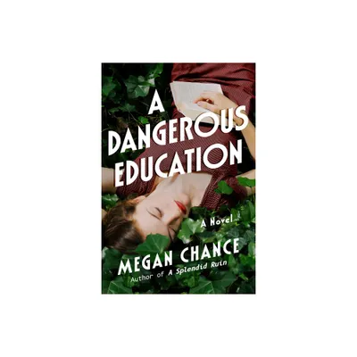 A Dangerous Education - by Megan Chance (Paperback)