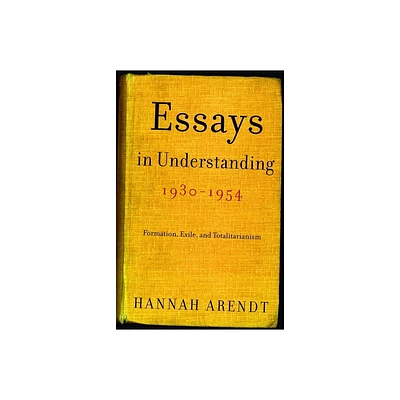 Essays in Understanding, 1930-1954 - by Hannah Arendt (Paperback)