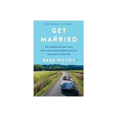 Get Married - by Brad Wilcox (Hardcover)