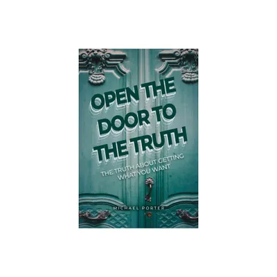 Open the Door to the Truth - by Michael Porter (Paperback)