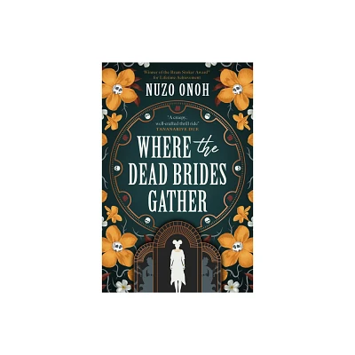 Where the Dead Brides Gather - by Nuzo Onoh (Paperback)