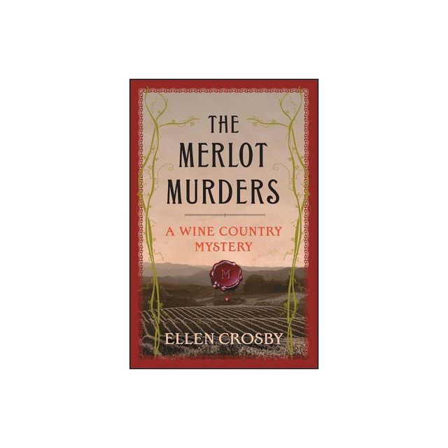 The Merlot Murders - (Wine Country Mysteries (Paperback)) by Ellen Crosby (Paperback)