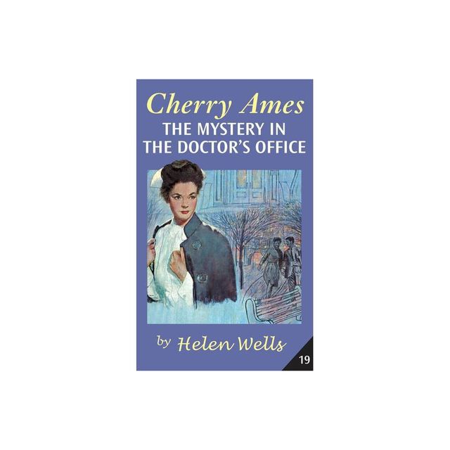 Cherry Ames, the Mystery in the Doctors Office - (Cherry Ames Nurse Stories) by Helen Wells (Paperback)