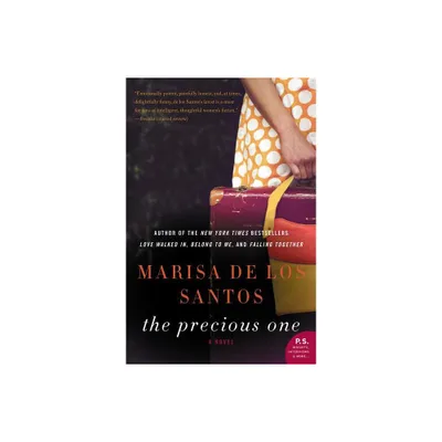 The Precious One - by Marisa de Los Santos (Paperback)