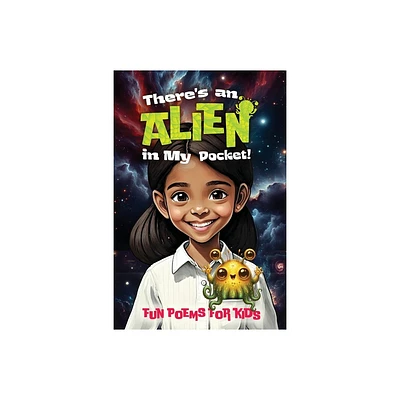 Theres An Alien In My Pocket - by Michelle Worthington (Paperback)