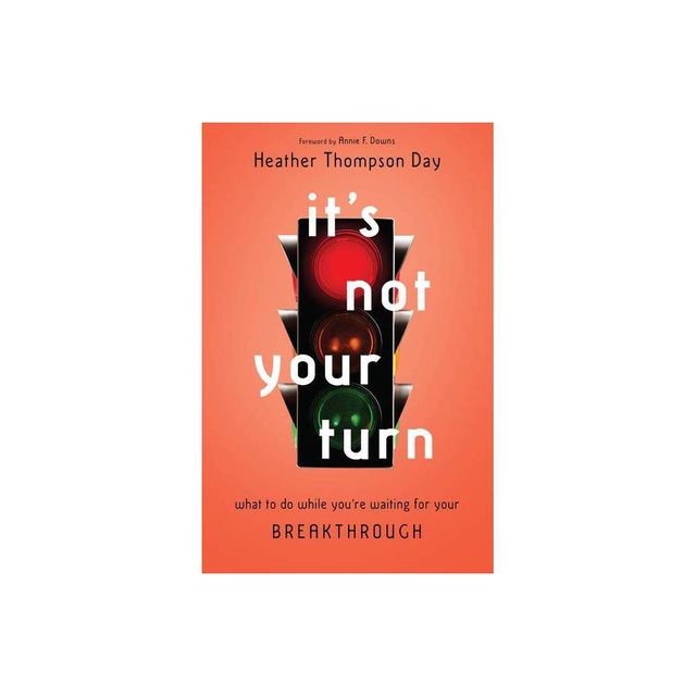 Its Not Your Turn - by Heather Thompson Day (Paperback)