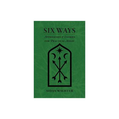 Six Ways - by Aidan Wachter (Paperback)