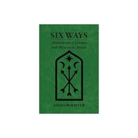 Six Ways - by Aidan Wachter (Paperback)