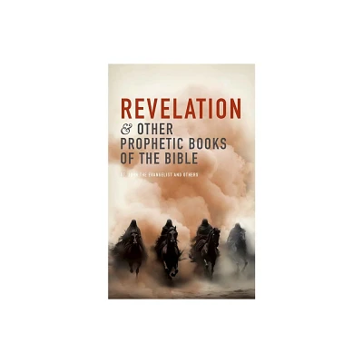 Revelation and Other Prophetic Books of the Bible - by St John the Evangelist (Paperback)