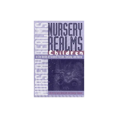 Nursery Realms - (Proceedings of the J. Lloyd Eaton Conference on Science Fict) by Gary Westfahl & George E Slusser (Paperback)