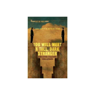 You Will Meet a Tall, Dark Stranger - (INSEAD Business Press) by Manfred F R Kets de Vries (Hardcover)