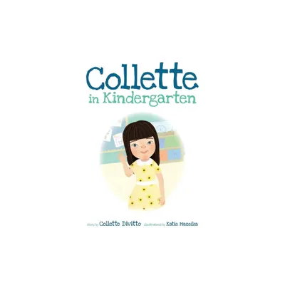 Collette in Kindergarten - by Collette Divitto (Paperback)