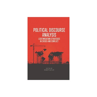 Political Discourse Analysis - by Robert Butler (Hardcover)