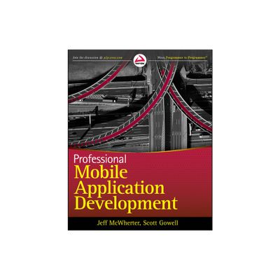 Professional Mobile Application Development - by Jeff McWherter & Scott Gowell (Paperback)