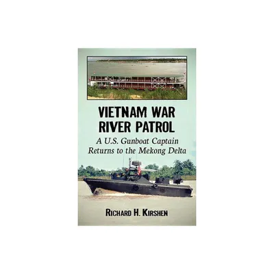 Vietnam War River Patrol - by Richard H Kirshen (Paperback)