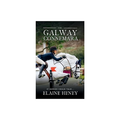 The Galway Connemara The Autobiography of an Irish Connemara Pony. If horses could talk - by Elaine Heney (Paperback)