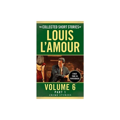 The Collected Short Stories of Louis lAmour, Volume 6, Part 1 - by Louis LAmour (Paperback)