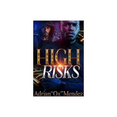 High Risks - by Adrian Ox Mendez (Paperback)