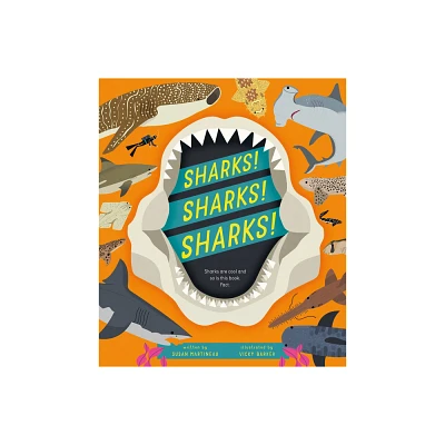 Sharks! Sharks! Sharks! - by Susan Martineau (Hardcover)