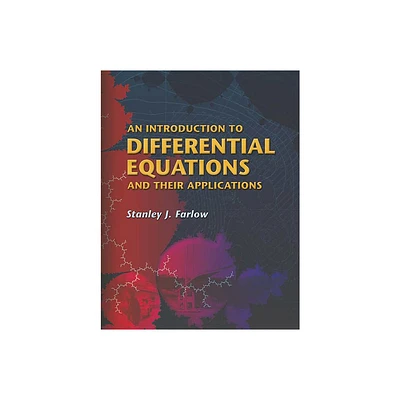 An Introduction to Differential Equations and Their Applications - (Dover Books on Mathematics) by Stanley J Farlow (Paperback)