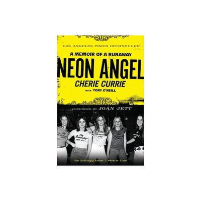 Neon Angel - by Cherie Currie & Tony ONeill (Paperback)