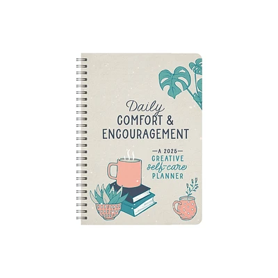 2025 Daily Comfort and Encouragement: A Creative Self-Care Planner - by Compiled by Barbour Staff (Spiral Bound)