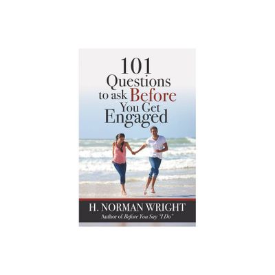 101 Questions to Ask Before You Get Engaged - by H Norman Wright (Paperback)