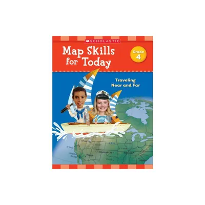 Map Skills for Today: Grade 4 - by Scholastic Teaching Resources (Paperback)