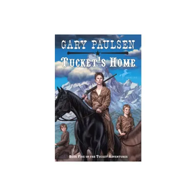 Tuckets Home - (Francis Tucket Books) by Gary Paulsen (Paperback)