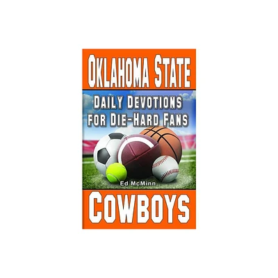 Daily Devotions for Die-Hard Fans Oklahoma State Cowboys - by Ed McMinn (Paperback)