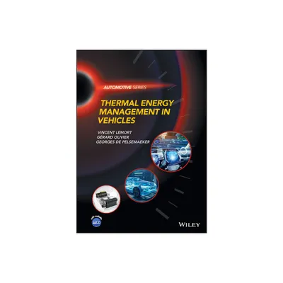 Thermal Energy Management in Vehicles - (Automotive) by Vincent Lemort & Gerard Olivier & Georges de Pelsemaeker (Hardcover)