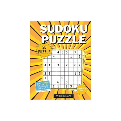 Intermediate level sudoku puzzle for adults 50 pages of brain games for adults - (Activity Books) 2nd Edition,Large Print by William Liam