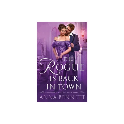 Rogue Is Back in Town - (Wayward Wallflowers) by Anna Bennett (Paperback)