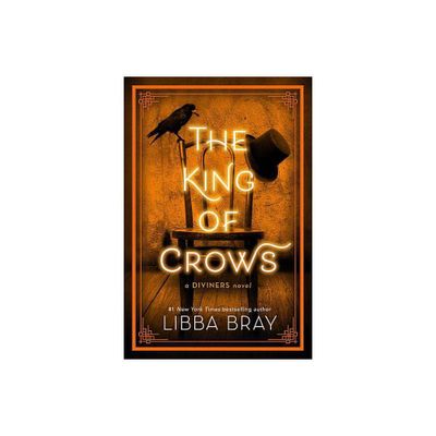 The King of Crows - (Diviners) by Libba Bray (Hardcover)