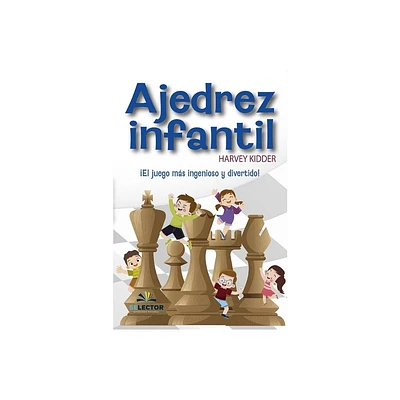 Ajedrez Infantil - by Harvey Kidder (Paperback)