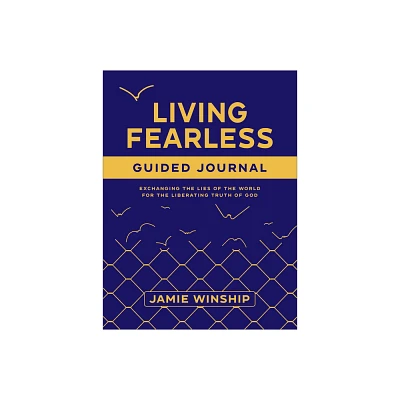 Living Fearless Guided Journal - by Jamie Winship (Paperback)