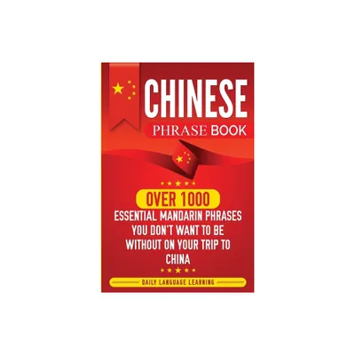 Chinese Phrase Book - by Daily Language Learning (Paperback)