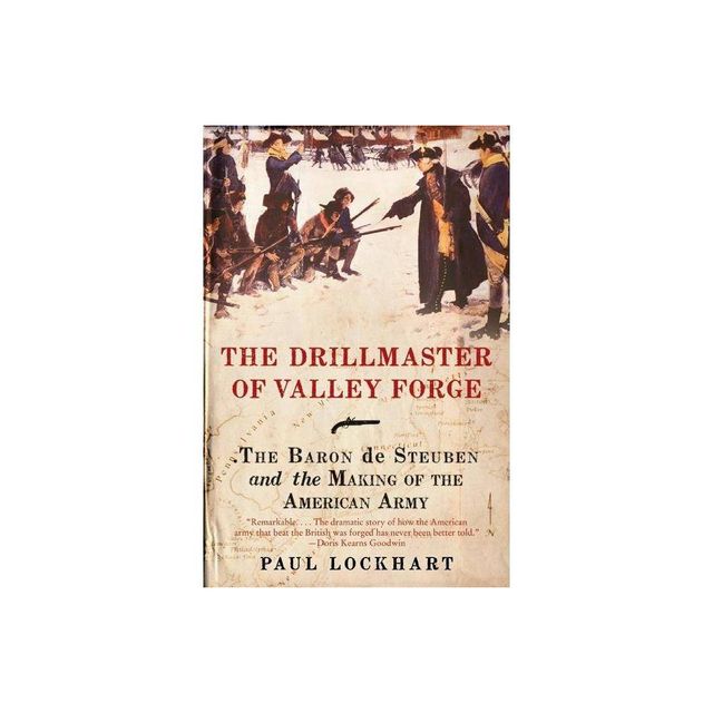 The Drillmaster of Valley Forge - by Paul Lockhart (Paperback)