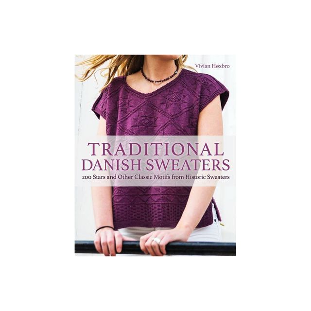 Traditional Danish Sweaters - by Vivian Hoxbro (Hardcover)