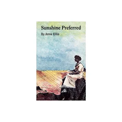 Sunshine Preferred - by Anne Ellis (Paperback)