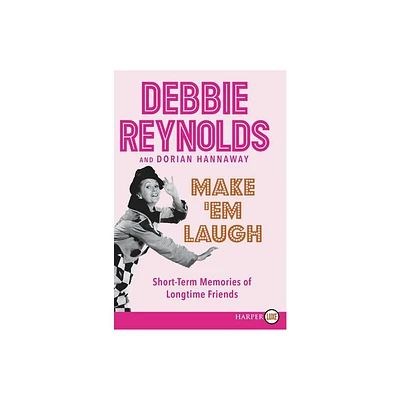 Make Em Laugh LP - Large Print by Debbie Reynolds & Dorian Hannaway (Paperback)