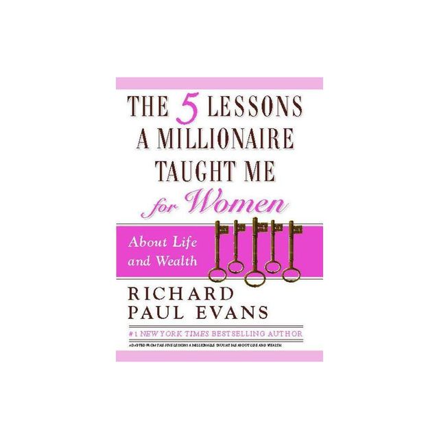 The Five Lessons a Millionaire Taught Me for Women - by Richard Paul Evans (Paperback)