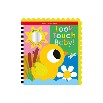 Look Touch Baby! (a Fold-Out Tummy Time Book) - by Scholastic Early Learners (Hardcover)