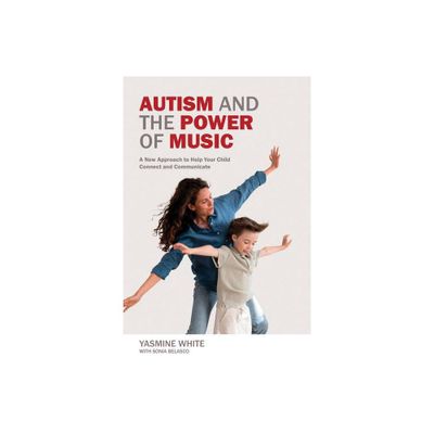 Autism and the Power of Music - by Yasmine White (Paperback)