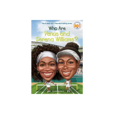 Who Are Venus and Serena Williams? - (Who Was...?) by Jr. James Buckley (Paperback)