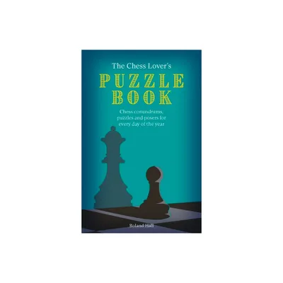 The Chess Lovers Puzzle Book - by Roland Hall (Paperback)