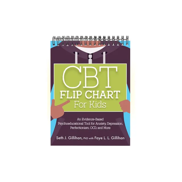 CBT Flip Chart for Kids - by Seth Gillihan & Faye L L Gillihan (Spiral  Bound)