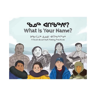 What Is Your Name? - by Kukik Kusugak & Seth Naullaq Benjamin Arreak & Panigusiq Obed & Dominic Tegeapak (Paperback)